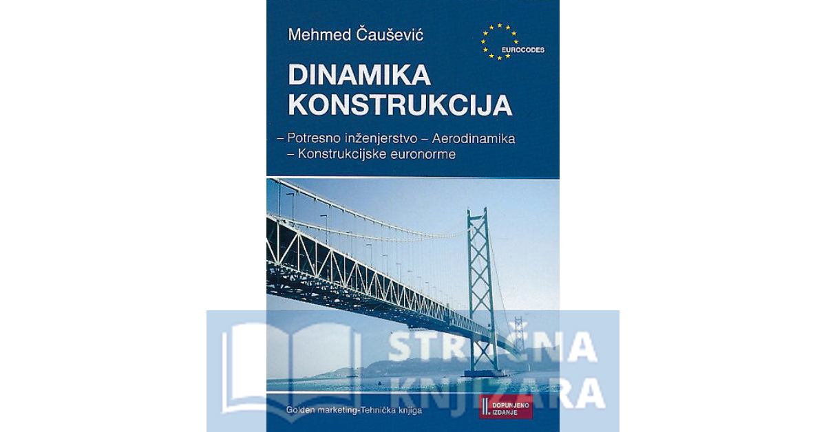 Dinamika konstrukcija - Potresno inženjerstvo - Aerodinamika - Konstrukcijske euronorme - Mehmed Čaušević