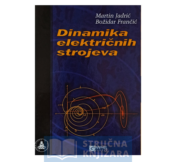 Dinamika električnih strojeva - Martin Jadrić, Božidar Frančić