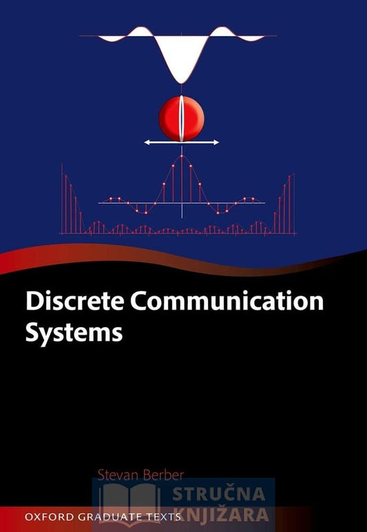 Discrete Communication Systems - (Oxford Graduate Texts) - Stevan Berber