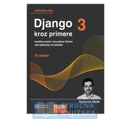 Django 3 kroz primere, prevod 3. izdanja - Antonio Melé