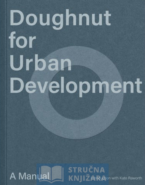 Doughnut for Urban Development - A Manual - Dani Hill-Hansen, Kasper Guldager Jensen