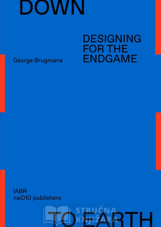 Down to Earth - Designing for the Endgame - George Brugmans