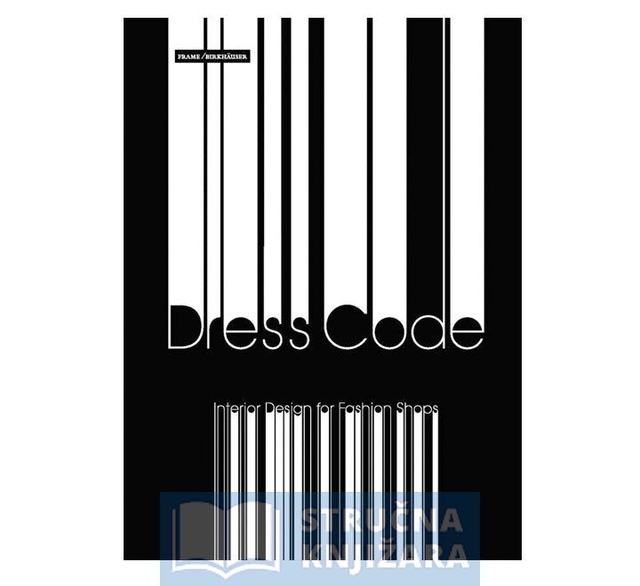Dress Code; Interior Design for Fashion Shops - Stručna Knjižara