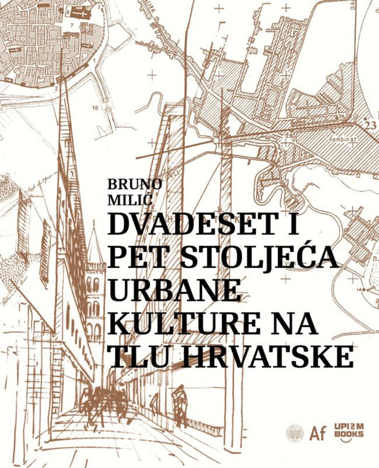 Dvadeset pet stoljeća urbane kulture na tlu Hrvatske - Bruno Milić