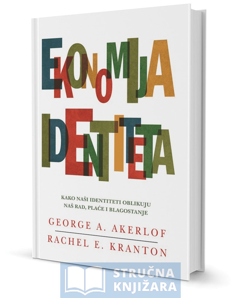 EKONOMIJA IDENTITETA - George A. Akerlof, Rachel E. Kranton