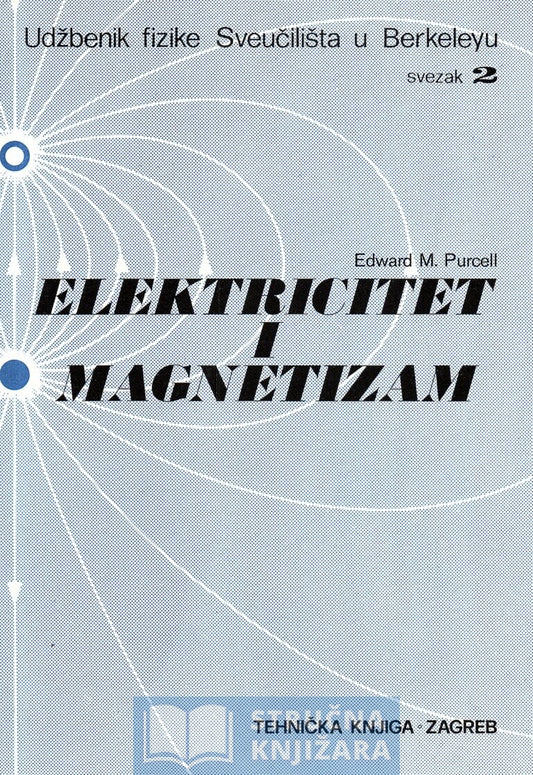 ELEKTRICITET I MAGNETIZAM - E. M. Purcell - 2. svezak