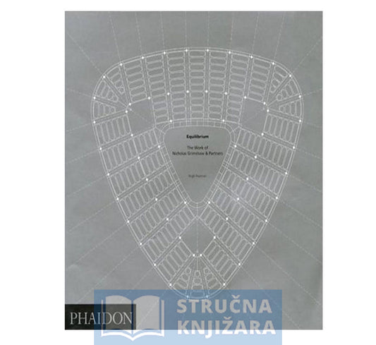 Equilibrium The Work of Nicholas Grimshaw & Partners