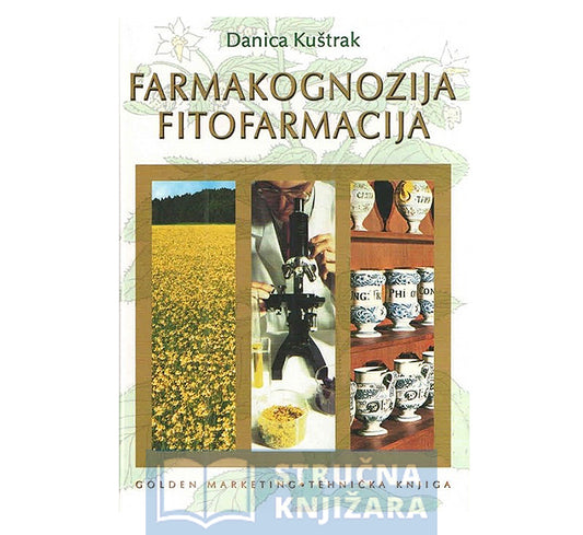 Farmakognozija – fitofarmacija - Danica Kuštrak