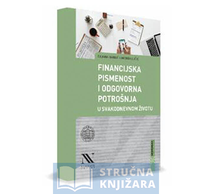 Financijska pismenost i odgovorna potrošnja u svakodnevnom životu - Dajana Barbić, Andrea Lučić