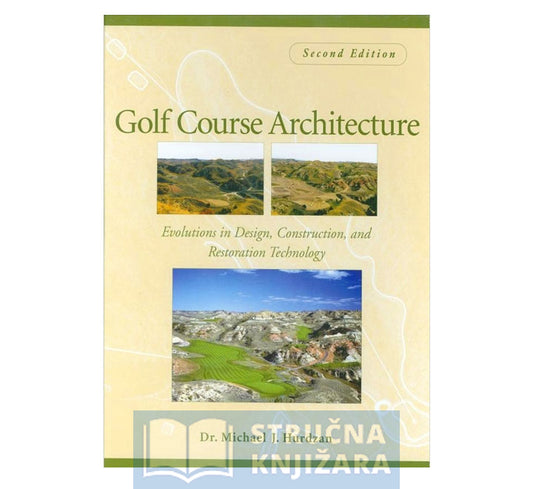 Golf Course Architecture: Design, Construction & Restoration Tec