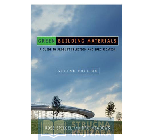 Green Building Materials: A Guide to Product Selection and Speci