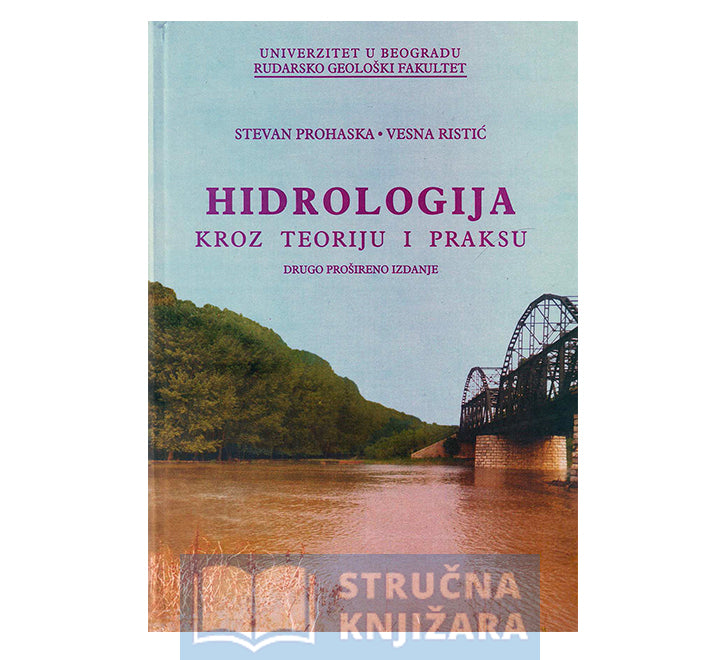 Hidrologija - kroz teoriju i praksu - Stevan Prohaska i Vesna Ristić