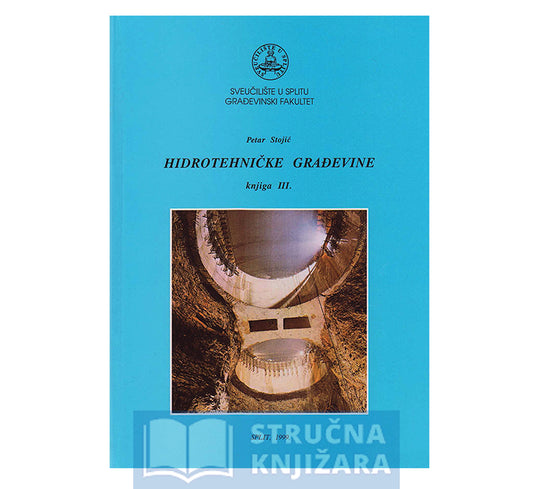 Hidrotehničke građevine - knjiga 3 - Petar Stojić