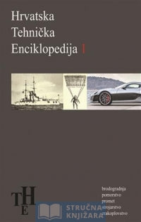 Hrvatska tehnička enciklopedija - prvi svezak - brodogradnja, pomorstvo, promet, strojarstvo, zrakoplovstvo - Zdenko Jecić