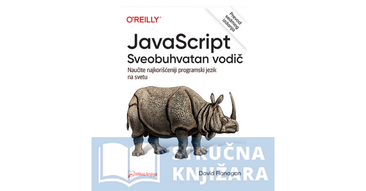 JavaScript Sveobuhvatan vodič - Naučite Najkorišćeniji programski jezik na svetu - 7. izdanje - David Flanagan