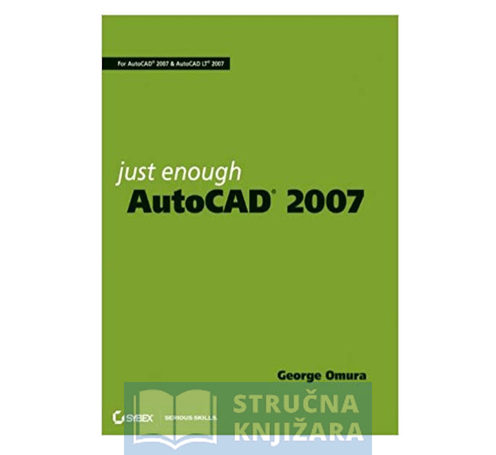 Just Enough AutoCAD 2007 - George Omura