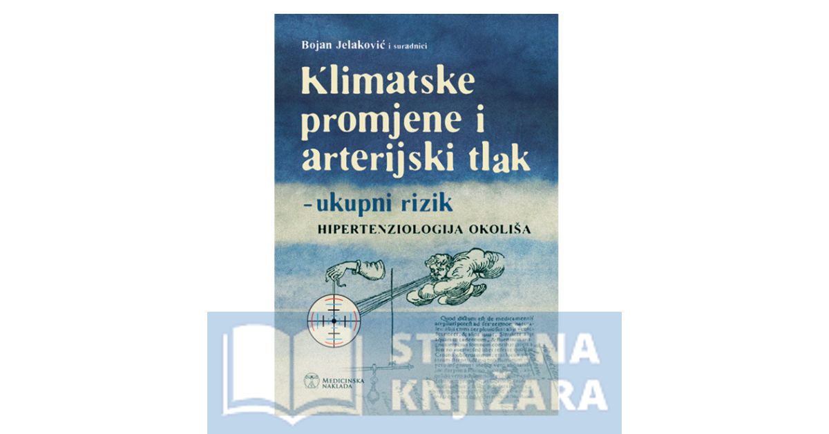 KLIMATSKE PROMJENE I ARTERIJSKI TLAK - ukupni rizik HIPERTENZOLOGIJA OKOLIŠA - Bojan Jelaković i suradnici