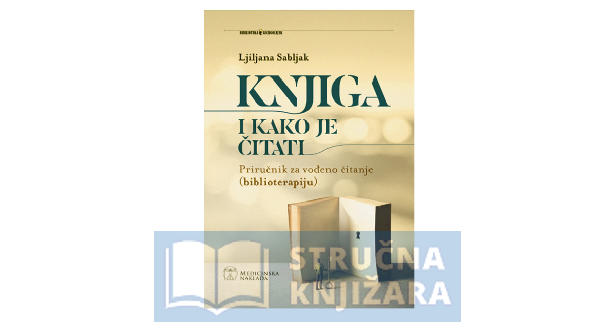 KNJIGA I KAKO JE ČITATI - Priručnik za vođeno čitanje (biblioterapiju) - Ljiljana Sabljak