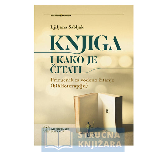 KNJIGA I KAKO JE ČITATI - Priručnik za vođeno čitanje (biblioterapiju) - Ljiljana Sabljak