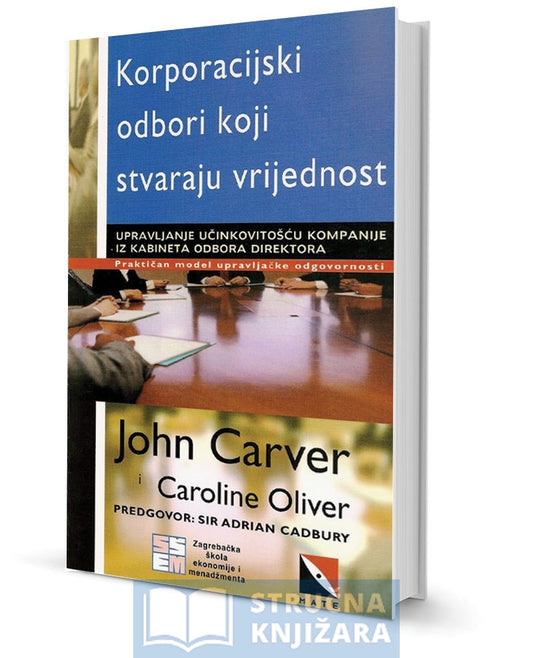 Korporacijski odbori koji stvaraju vrijednosti - John Carver, Caroline Oliver