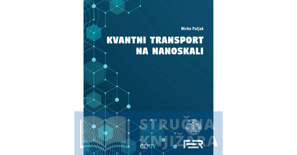 Kvantni transport na nanoskali - Mirko Poljak