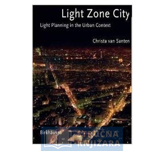 Light Zone City; Light Planning in the Urban Context