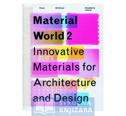 Material World 2, Innovative Materials for Architecture and Design
