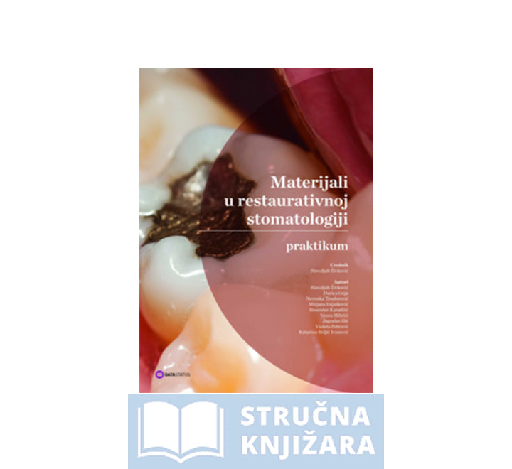 Materijali u restaurativnoj stomatologiji - praktikum - Slavoljub Živković