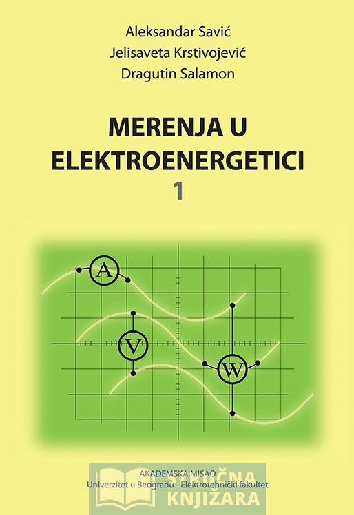 Merenja u elektroenergetici 1 - Aleksandar S. Savić, Jelisaveta Krstivojević, Dragutin Salamon