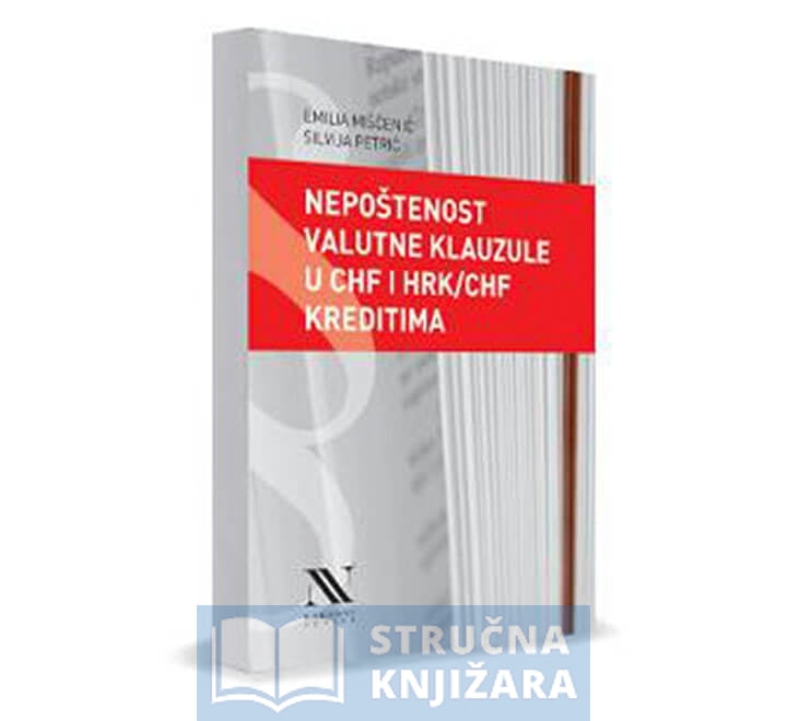 Nepoštenost valutne klauzule u CHF i HRK/CHF kreditima - Emilia Mišćenić i Silvija Petrić