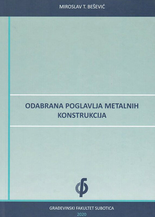 Odabrana poglavlja metalnih konstrukcija -  Miroslav Bešević