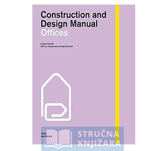 Offices: Construction and Design Manual - Ansgar Oswald