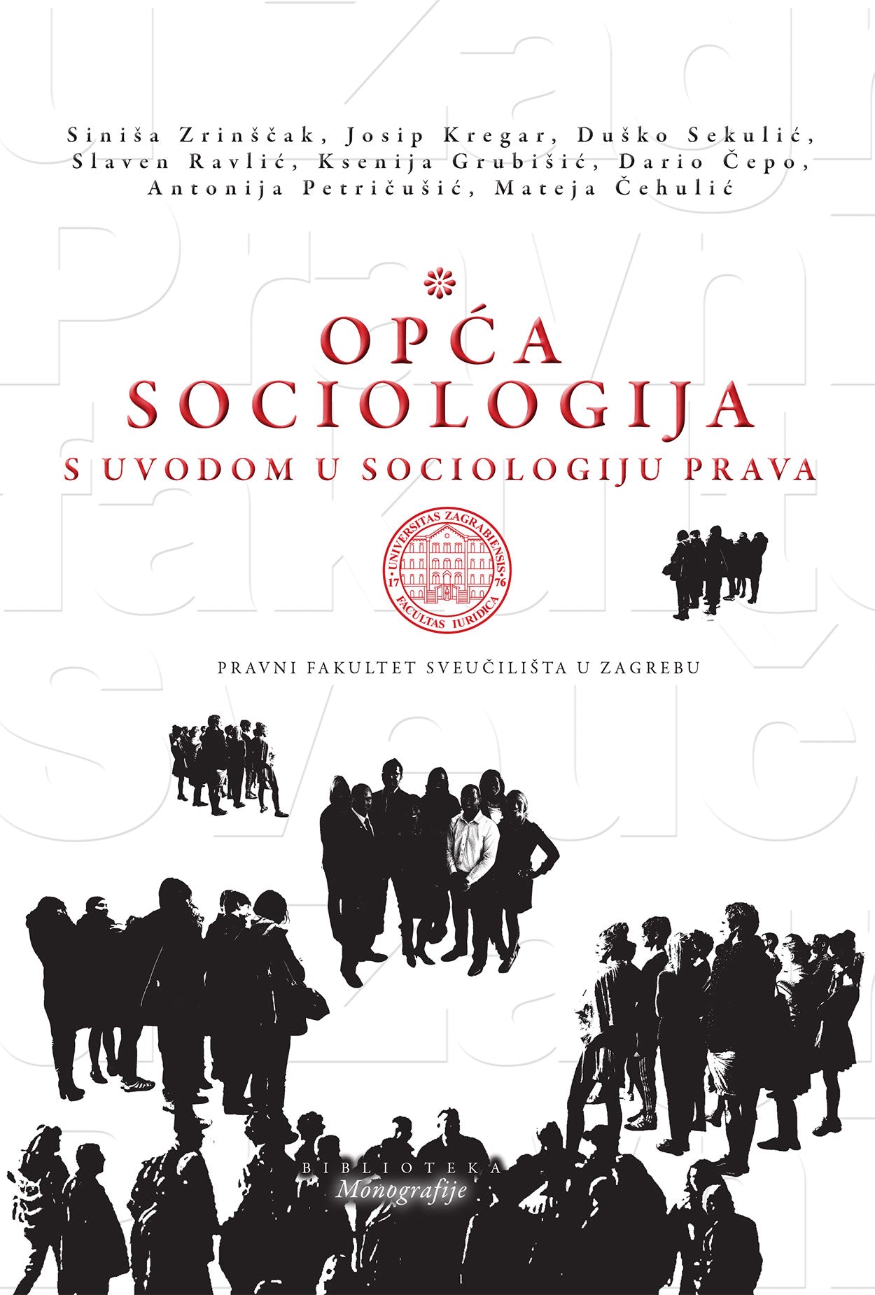Opća sociologija: s uvodom u sociologiju prava - S. Zrinščak, J. Kregar, D. Sekulić, S. Ravlić, K. Grubišić, D. Čepo, A. Petričušić, M. Čehulić