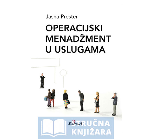 Operacijski menadžment u uslugama - Jasna Prester