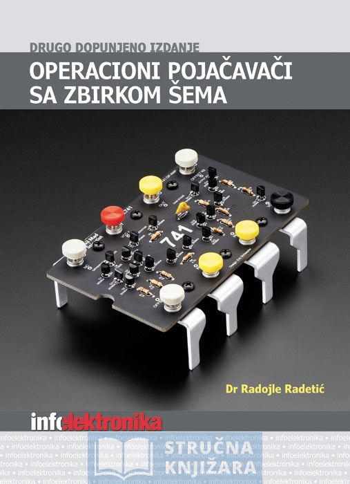 Operacioni pojačavači sa zbirkom šema - Drugo dopunjeno izdanje - Radojle Radetić