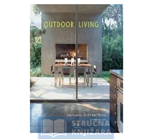 Outdoor Living: Courtyards, Patios and Decks