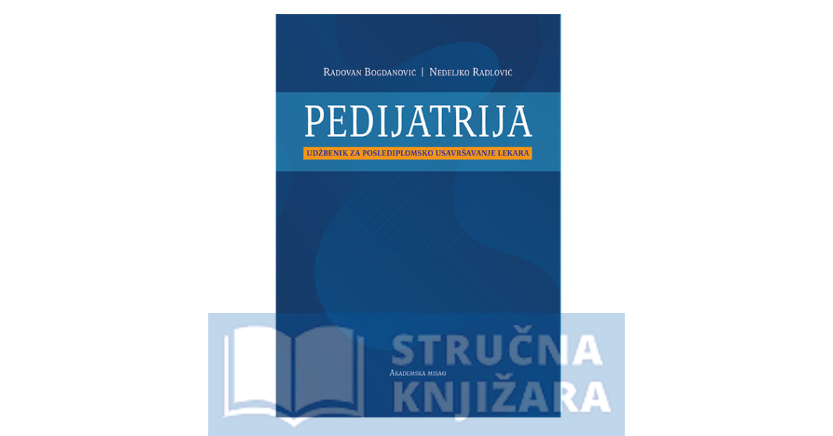 PEDIJATRIJA - 2. dopunjeno izdanje - Radovan Bogdanović, Nedeljko Radlović