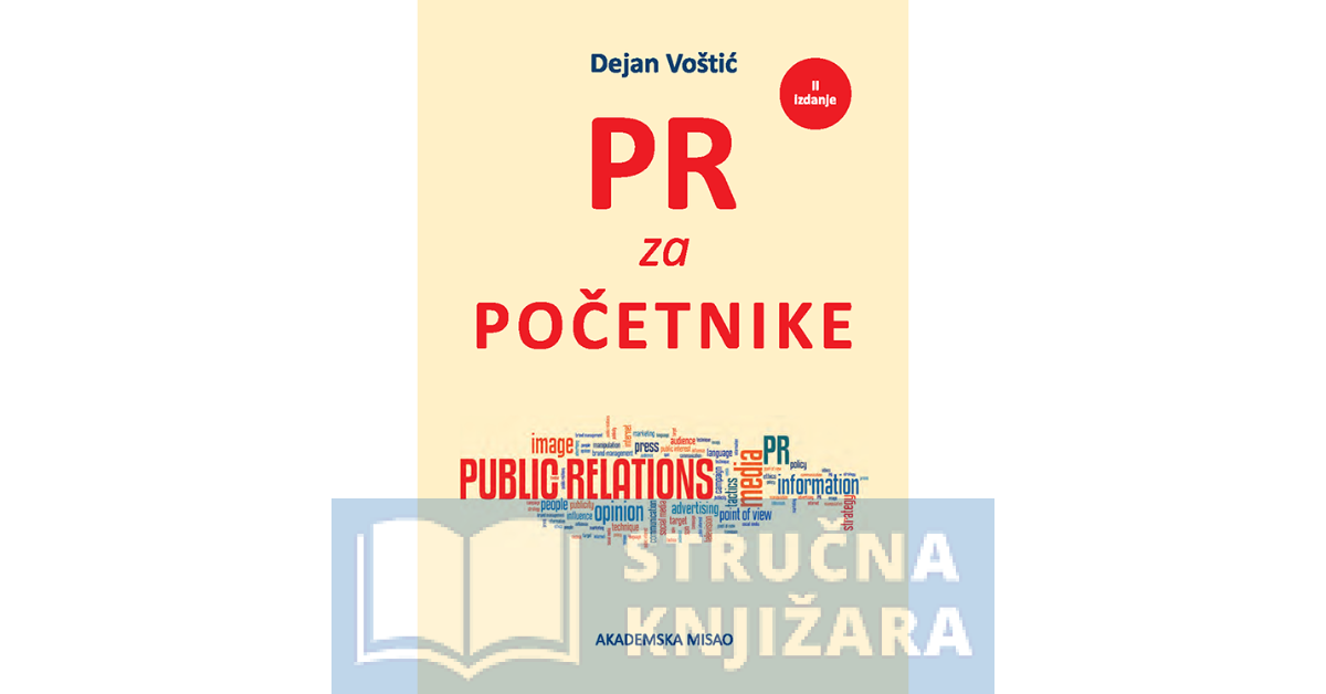 PR za početnike - Praktični priručnik za odnose sa javnošću - Dejan Voštić