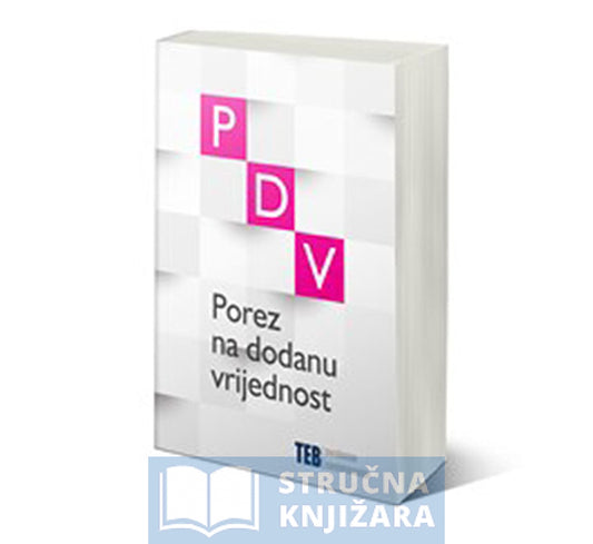 Porez na dodanu vrijednost - PDV - Ida Dojčić, Dinko Lukač, Irena Slovinac, Renata Kalčić, Domagoj Zaloker