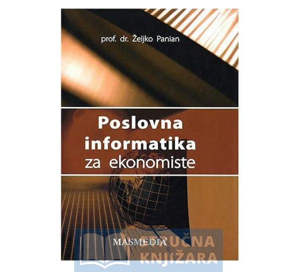 Poslovna informatika za ekonomiste - Željko Panian