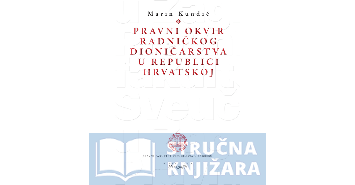 Pravni okvir radničkog dioničarstva u Republici Hrvatskoj - Marin Kundić