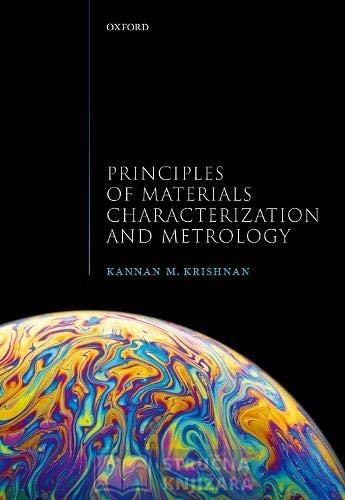 Principles of Materials Characterization and Metrology - Kannan M. Krishnan