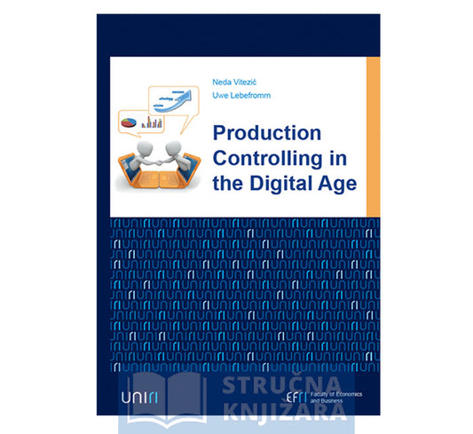 Production controlling in the Digital Age - Neda Vitezić, Uwe Leberfromm