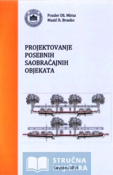 Projektovanje posebnih saobracajnih objekata - Pozder Mirza i Mazić Branko