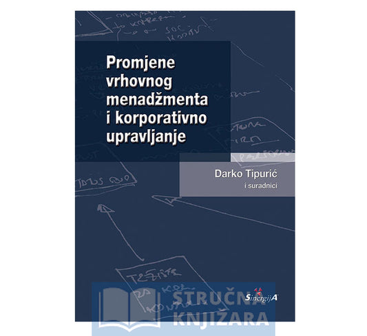 Promjene vrhovnog menadžmenta i korporativno upravljanje - Darko Tipurić i suradnici