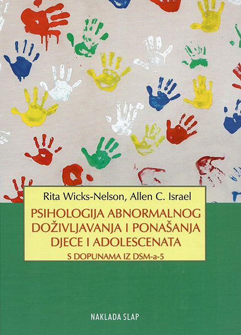 Psihologija abnormalnog doživljavanja i ponašanja djece i adolescenata - Rita Wicks-Nelson, Allen C. Israel
