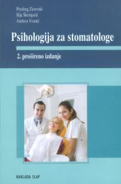 Psihologija za stomatologe - Predrag Zarevski, Ilija Škrinjarić, Andrea Vranić