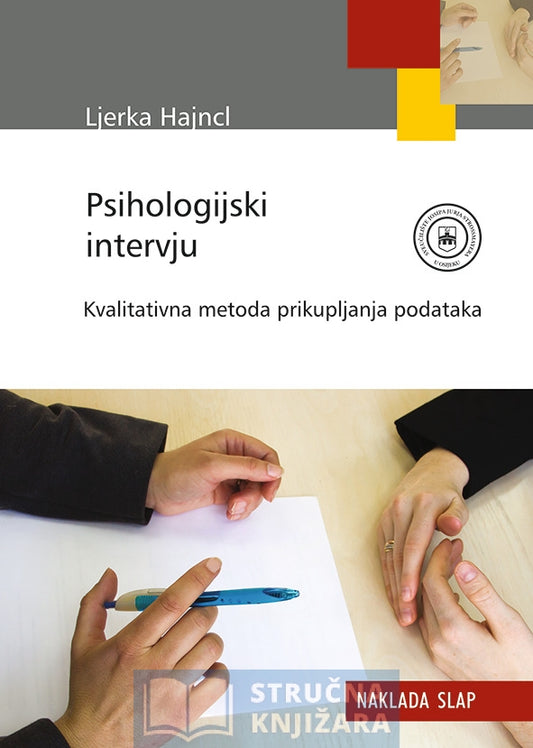 Psihologijski intervju - Kvalitativna metoda prikupljanja podataka - Ljerka Hajncl