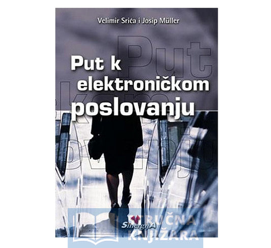 Put k elektroničkom poslovanju - Velimir Srića, Josip Muller