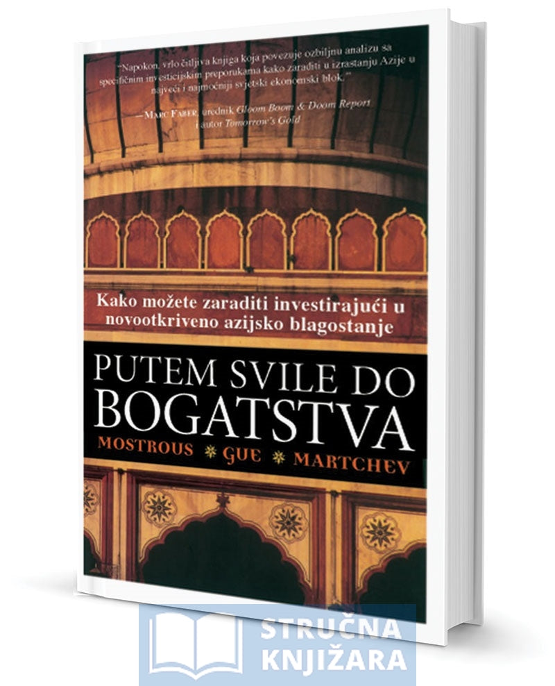 Putem svile do bogatstva - Y. G. Mostrous, G. H. Gue, I. D. Martchev